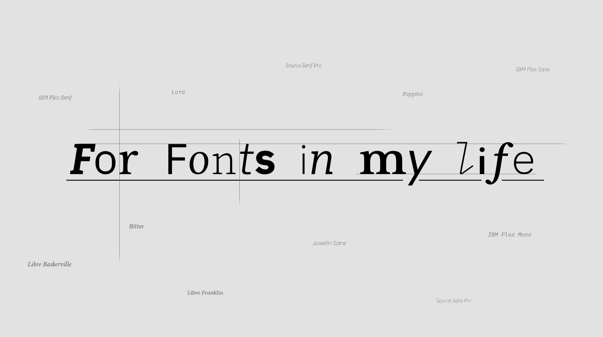 <div>For Fonts in My Life</div>
